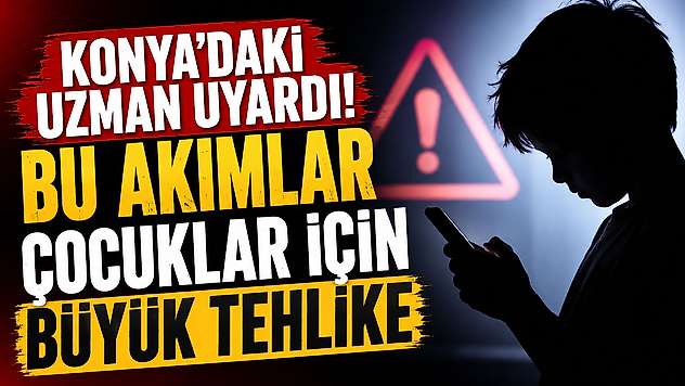 Konya'daki uzmandan ailelere kritik sosyal medya uyarısı!