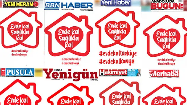Konya'daki yerel gazeteler bugün aynı manşetle çıktı: 'Evde kal, sağlıkla kal'