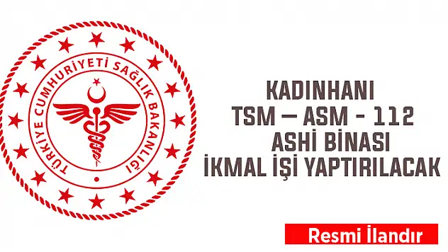 Konya İl Sağlık Müdürlüğü, Kadınhanı TSM – ASM - 112 ASHİ Binası İkmal yapım işi için ihaleye çıkıyor