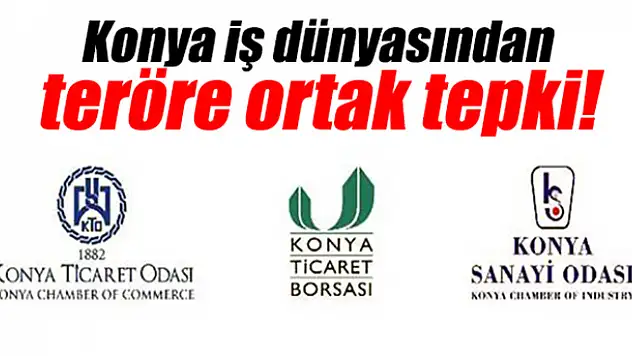 Konya iş dünyasından teröre ortak tepki