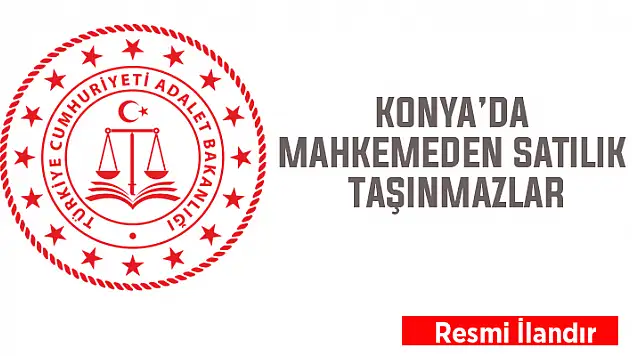 Konya'nın Derbent ilçesinde mahkemeden satılık taşınmazlar