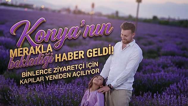 Konya'nın mor cenneti kapılarını yeniden açıyor