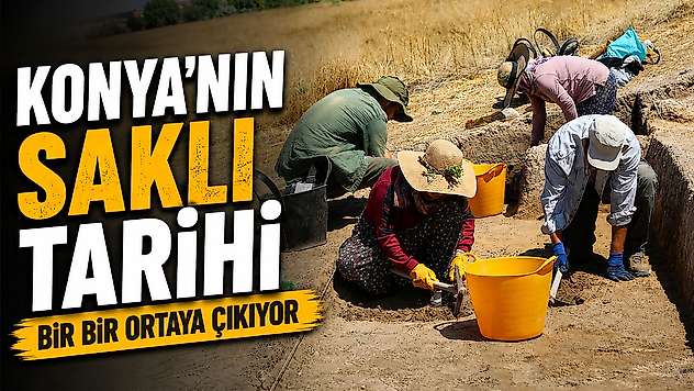 Konya'nın saklı tarihi bir bir ortaya çıkıyor