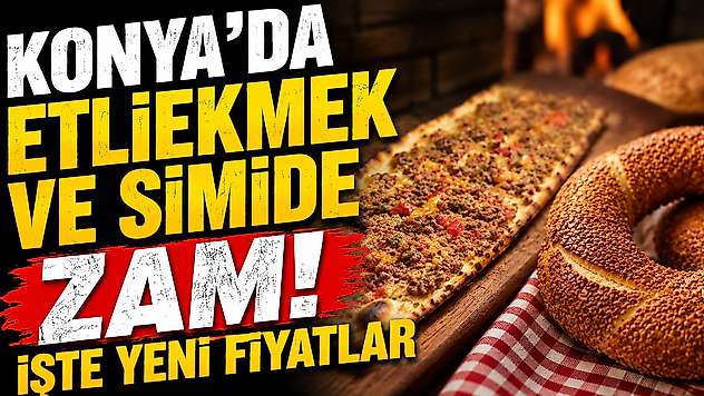 Konya'nın vazgeçilmez lezzetlerine zam geldi