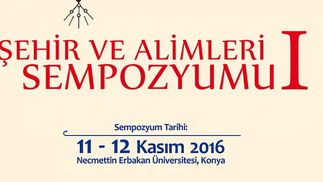 Konya, 'Şehir ve Alimleri Sempozyumu'na ev sahipliği yapıyor