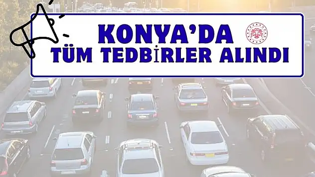 Konya'da 10 günlük özel plan devrede