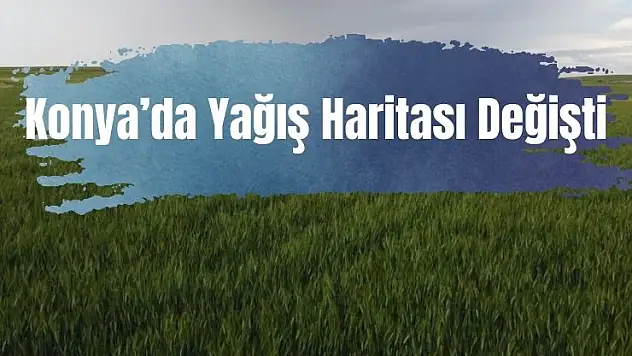 Konya'da en fazla yağış bu bölgede...