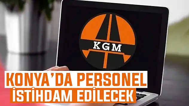 Konya'da iş arayanlara müjde! O kurum sözleşmeli personel alacak