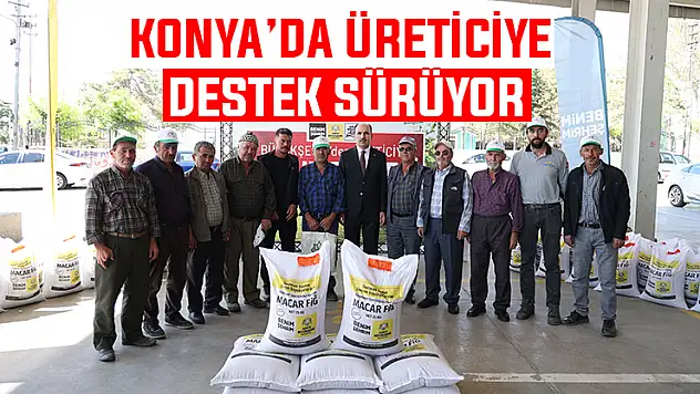 Konya'da tarımsal kalkınma yatırımları 965 milyon lirayı aştı