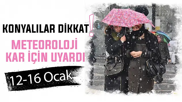 Konya'da termometreler sert düşüşe geçti! Haftalık hava durumu raporu
