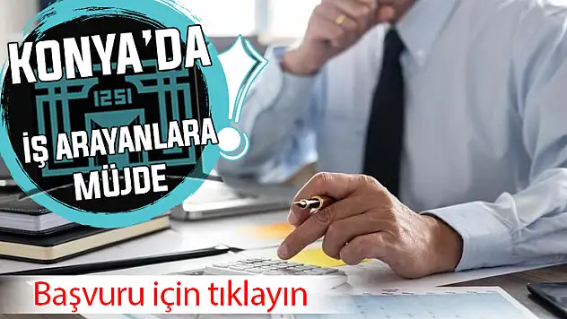 Konya'daki o kurum personel istihdam edecek!