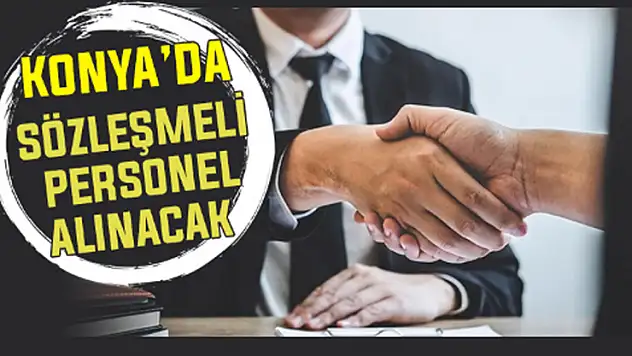 Konya'daki üniversite sözleşmeli personel alacak