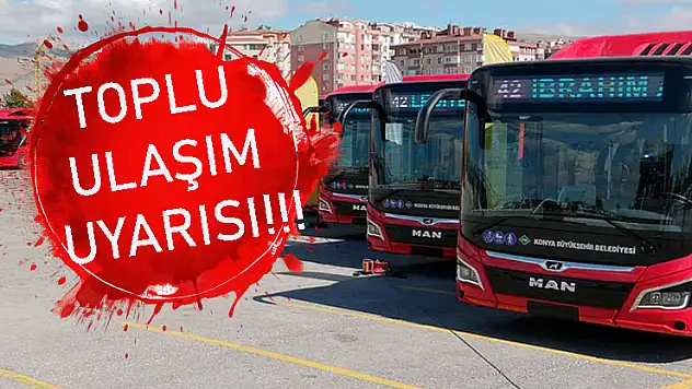 Konyalılar dikkat! 30'dan fazla otobüs hattının güzergâhı değişti
