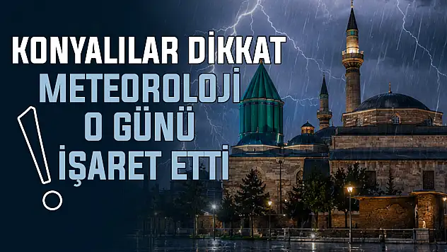 Konyalılar şemsiyelerinizi hazırlayın! Meteoroloji o günü işaret etti