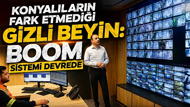 Konyalıların fark etmediği gizli beyin: BOOM sistemi devrede