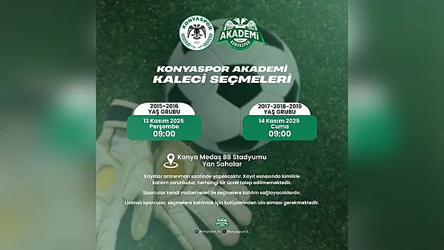 Konyaspor Akademi, yeni kalecilerini arıyor