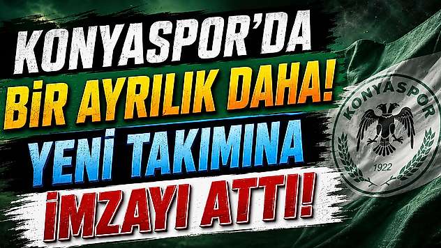 Konyaspor'da bir ayrılık daha! Yeni takımına imzayı attı