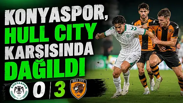 Konyaspor, Hull City karşısında dağıldı