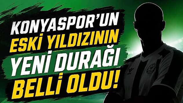 Konyaspor'un eski yıldızının yeni durağı belli oldu