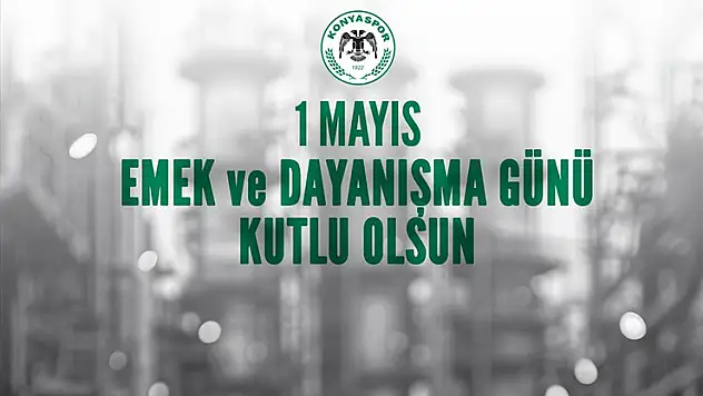 Konyaspor'dan 1 Mayıs mesajı