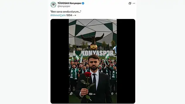 Konyaspor'dan duygusal Ahmet Çalık paylaşımı! Kalbimizdesin
