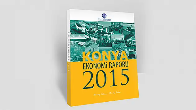KTO Konya Ekonomi Raporunu yayınladı