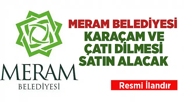Meram Belediyesi kara çam ve çatı dilmesi satın alacak