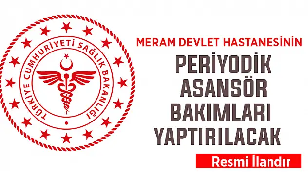 Meram Devlet Hastanesi asansörlerinin periyodik bakımları yaptırılacak