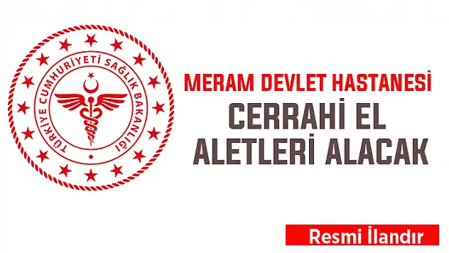Meram Devlet Hastanesi cerrahi el aletleri alacak 