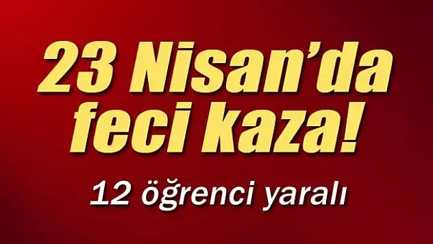 Mersin'de kaza: 12 öğrenci yaralı