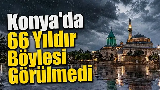 Meteoroloji raporunda Konya detayı dikkat çekti!