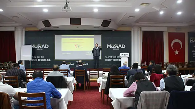 MÜSİAD Konya Şubesinde dış ticaret konferansı