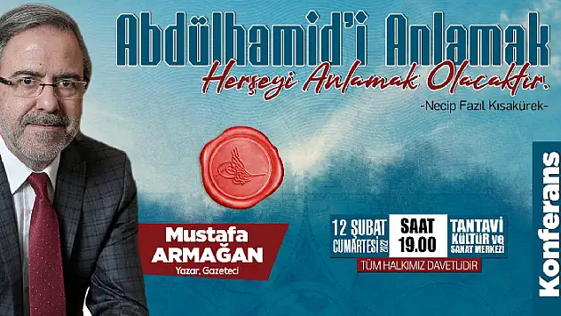 Mustafa Armağan, Tantavi'de Abdülhamit Han'ı anlatacak