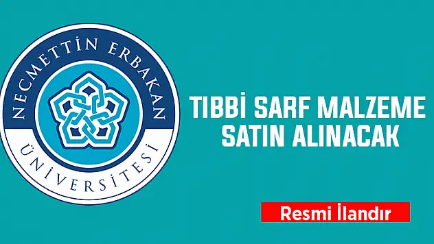Necmettin Erbakan Üniversitesi Meram Tıp Fakültesi Hastanesine tıbbi sarf malzemesi satın alınacak