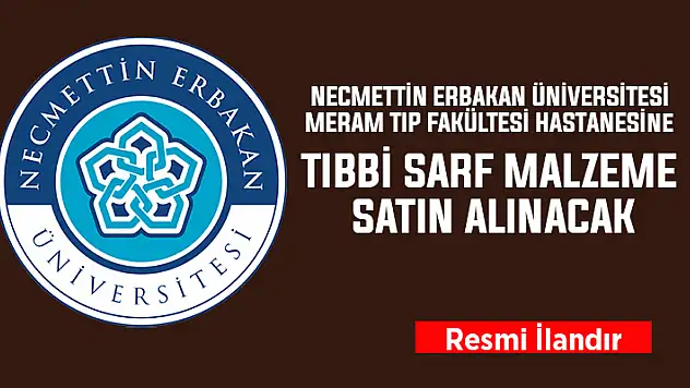 Necmettin Erbakan Üniversitesi Meram Tıp Fakültesi Hastanesi, tıbbi sarf malzemesi satın alacak
