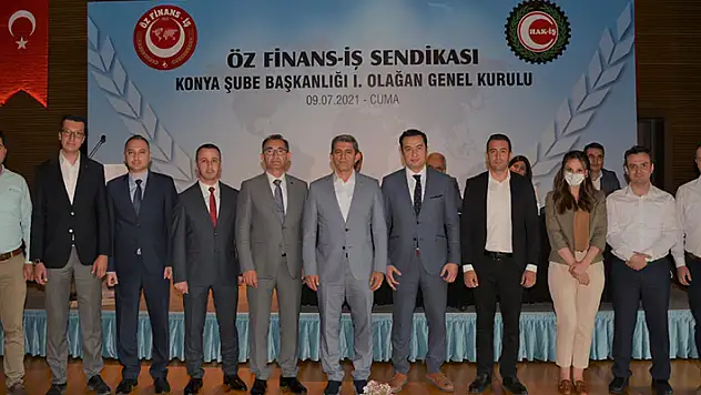 Öz Finans-İş Sendikası Genel Başkanı Eroğlu, Konya Şubesi Olağan Genel Kurulunda konuştu
