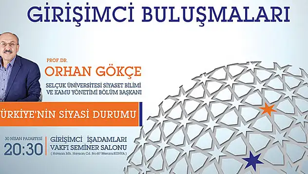 Prof. Dr. Orhan Gökçe gündemi değerlendirecek