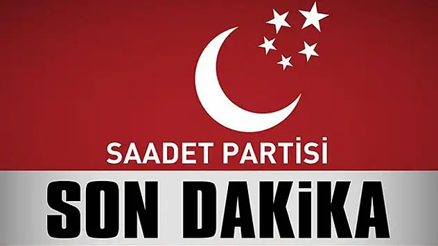 Saadet Partisi 24 Haziran için milletvekili aday listesi! İşte Konya adayları