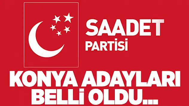 Saadet Partisi Konya milletvekili adayları