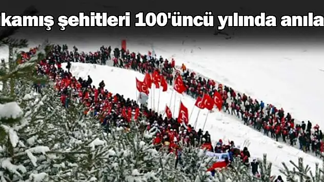 Sarıkamış şehitleri 100'üncü yılında anılacak