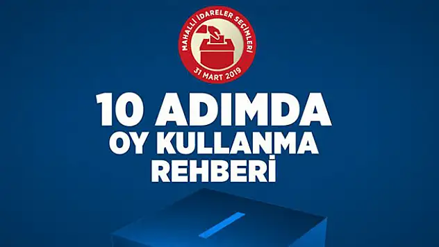 Seçmene 10 adımda seçim günü rehberi