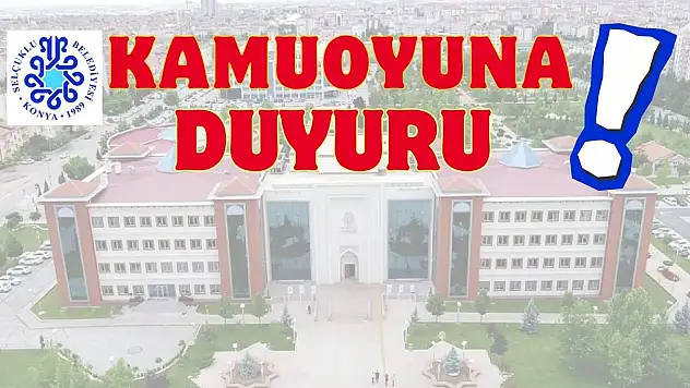 Selçuklu Belediyesi'nden dikkat çeken açıklama!