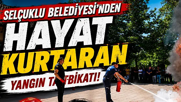Selçuklu Belediyesi'nden hayat kurtaran yangın tatbikatı