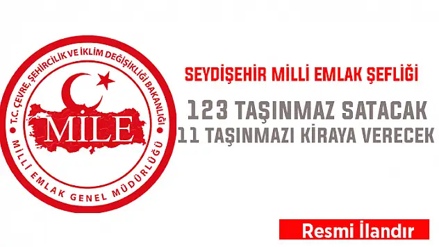 Seydişehir Milli Emlak Şefliği 123 taşınmaz satacak, 11 taşınmazı kiraya verecek