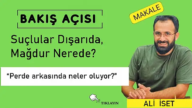 Suçlular Dışarıda, Mağdur Nerede?