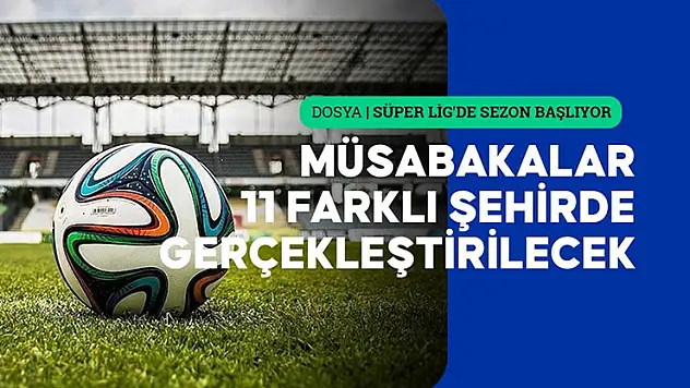 Süper Lig'de statlar yeni sezona hazır