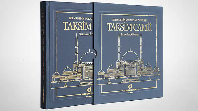 Taksim Camii'nin asrı aşan varoluş mücadelesi kitaplaştı
