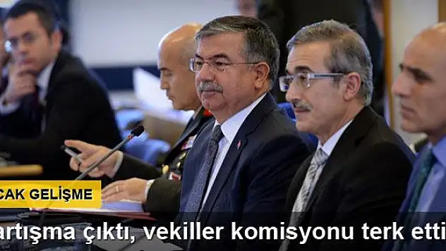 Tartışma çıktı, milletvekilleri komisyonu terk etti