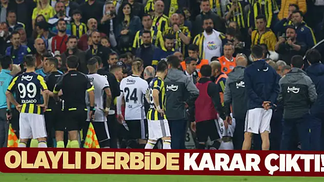 TFF olaylı derbi hakkındaki kararını açıkladı