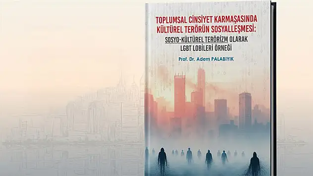 'Toplumsal Cinsiyet Karmaşasında Kültürel Terörün Sosyalleşmesi: LGBT Lobileri Örneği' raporu yayımlandı